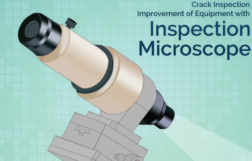 Crack inspection improvement of equipment with inspection microscope