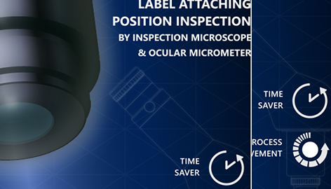 Label attaching position inspection by inspection microscope & ocular microscope