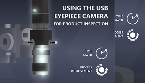 Using the USB eyepiece camera for product inspection